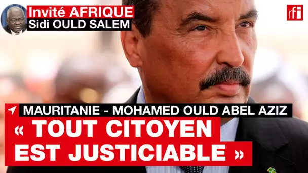 Sidi Ould Salem : « Tout citoyen est justiciable, fut-il ancien président ou ancien ministre »