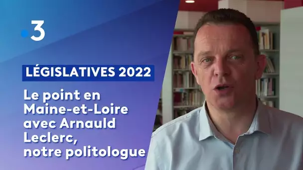 Législatives 2022 : notre politologue Arnauld Leclerc analyse les législatives en Maine-et-Loire