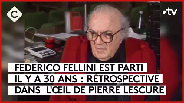 Fellini : maestro à jamais ! - L’Oeil de Pierre - C à Vous - 10/10/2023