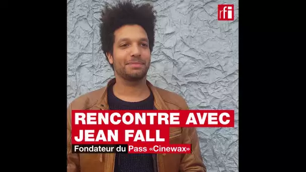 Rencontre avec Jean Fall, fondateur du pass «cinewax»
