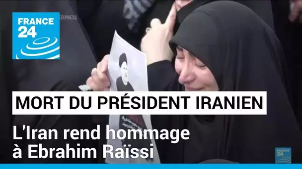 L'Iran rend hommage à son président défunt Ebrahim Raïssi • FRANCE 24