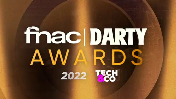 Tech&Co Fnac Darty Awards : la remise des prix