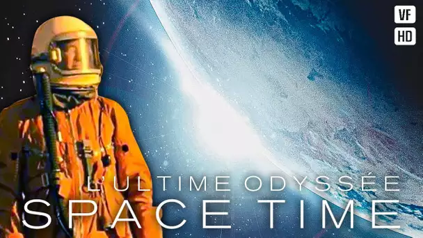 Space Time : L'ultime Odyssée | SF, Drame, Fantastique | Film complet en français