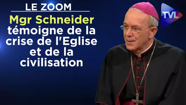 Mgr Schneider témoigne de la crise de l'Eglise et de la civilisation - Le Zoom - TVL