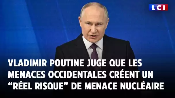 Vladimir Poutine juge que les menaces occidentales créent un “réel risque” de menace nucléaire