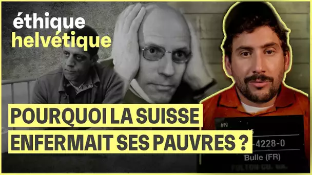 Quand la Suisse traquait les pauvres pour les faire travailler | L'Éthique Helvétique