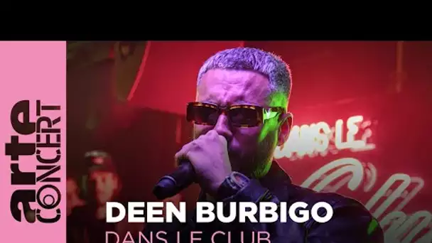 Deen Burbigo (live) - Dans le Club - ARTE Concert