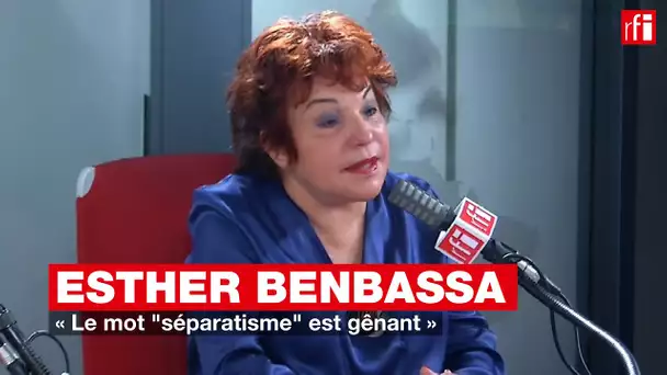 Esther Benbassa: «Le mot "séparatisme" est gênant»