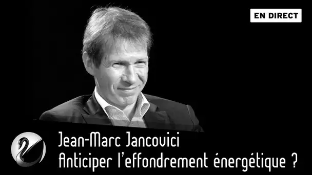 Jean-Marc Jancovici : Anticiper l’effondrement énergétique ? [EN DIRECT]