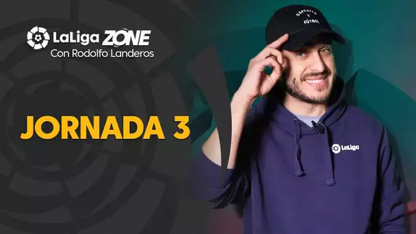 LaLiga Zone con Rodolfo Landeros: Jornada 3