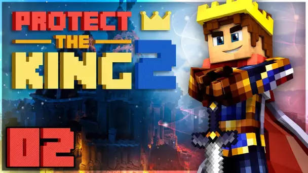 Protect the King 2 : Déjà la MORT d'un ROI ?! #02