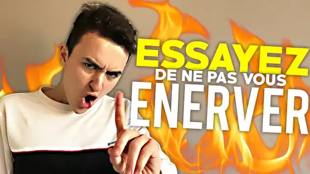 ESSAYEZ DE NE PAS VOUS ÉNERVER - Pétages de Plomb (le Vendredi des Vrais!)