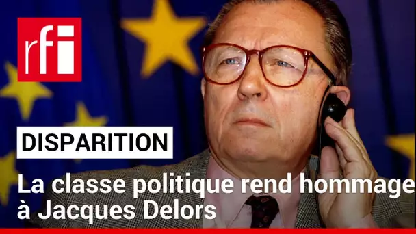 Mort de Jacques Delors : la classe politique rend hommage au « visionnaire » de l'Europe • RFI