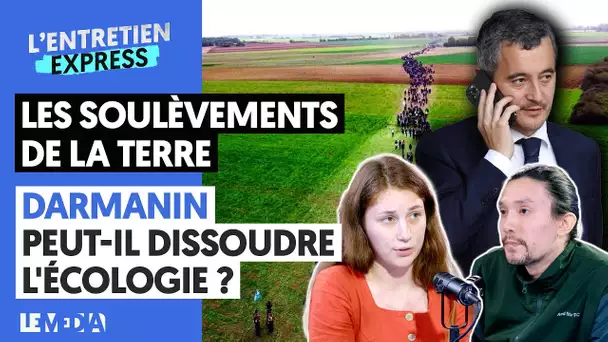 LES SOULÈVEMENTS DE LA TERRE : DARMANIN PEUT-IL DISSOUDRE L'ÉCOLOGIE ?