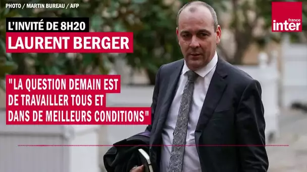 Laurent Berger (CFDT) : "La question demain est de travailler tous et dans de meilleurs conditions"
