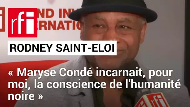 Rodney Saint-Eloi, écrivain: «Maryse Condé incarnait pour moi, la conscience de l’humanité noire»