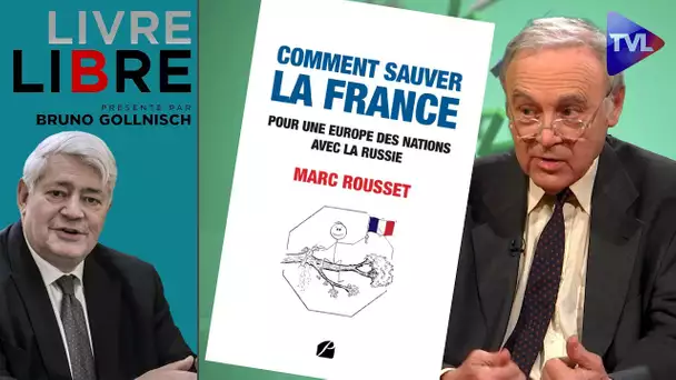 Comment sauver la France - Livre-Libre avec Marc Rousset - TVL