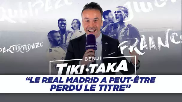 Benji Tiki Taka : "Le Real Madrid a peut-être perdu le titre"