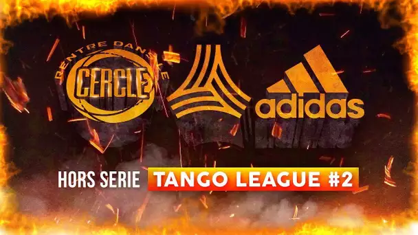 Rentre dans le Cercle : Hors-Série #TangoLeague #2 I Daymolition