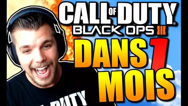 BLACK OPS 3: DANS 1 MOIS - INFOS ET QUESTION