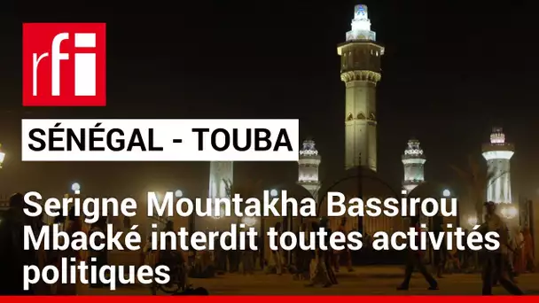 Sénégal : interdiction de toutes activités politiques à Touba • RFI