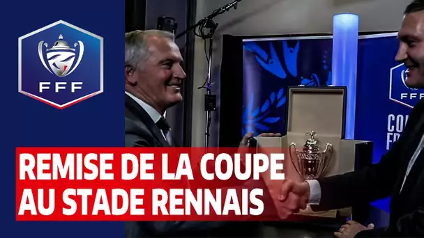 Remise de la réplique de la Coupe de France au Stade Rennais I FFF 2019