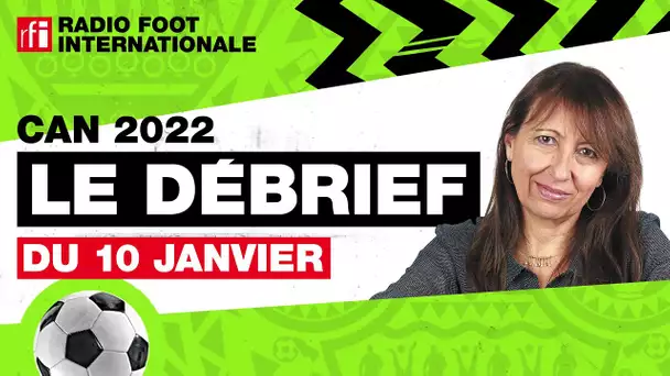 CAN 2022 : Radio Foot débriefe la journée du 10 janvier • RFI