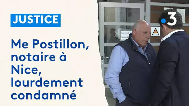 Affaire Postillon : le notaire niçois condamné à de lourdes peines