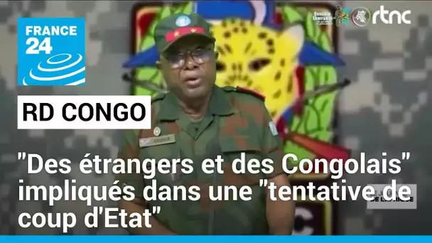 RD Congo : une tentative de coup d'Etat ayant impliqué "des étrangers et des Congolais"