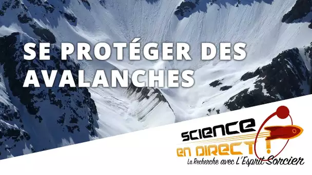 Se protéger des avalanches - Expérience En Direct - L'Esprit Sorcier