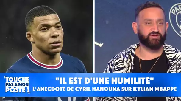 "Il est d'une humilité" : l'anecdote de Cyril Hanouna sur Kylian Mbappé