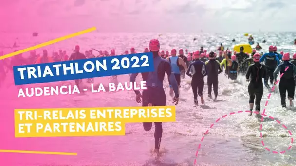 Triathlon Audencia-La Baule 2022 :  Tri-relais Entreprises et Partenaires