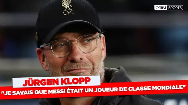 Klopp : ''Je savais que Messi était un joueur de classe mondiale''