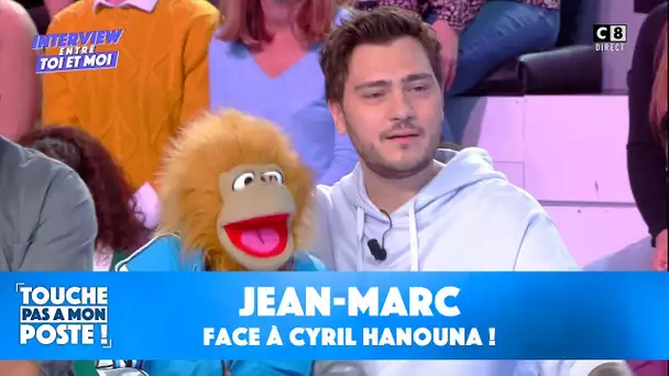 Jean-Marc face à Cyril Hanouna !