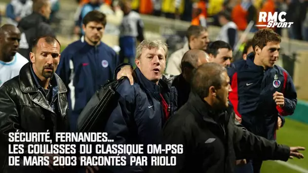 Sécurité, Fernandes... Les coulisses du Classique OM-PSG de mars 2003 racontés par Riolo