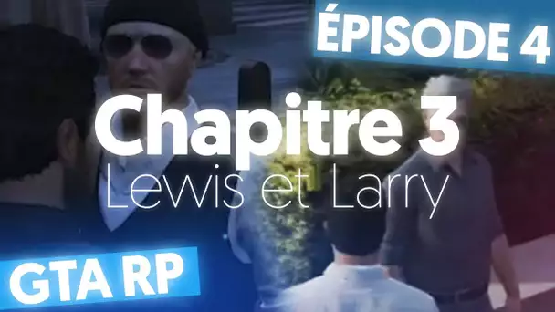 GTA V RP : Lewis & Larry | Ep. 4