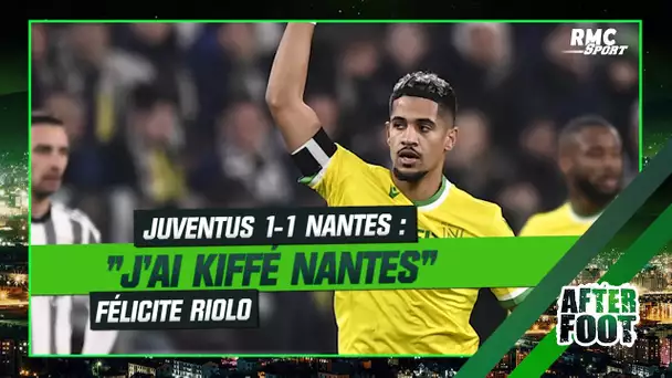 Juventus 1-1 Nantes : "J'ai kiffé les Nantais" félicite Riolo