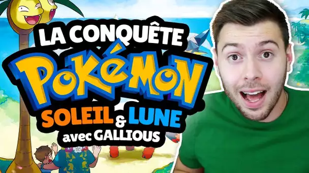 LA CONQUÊTE POKEMON SOLEIL & LUNE - Avec GALLIOUS !