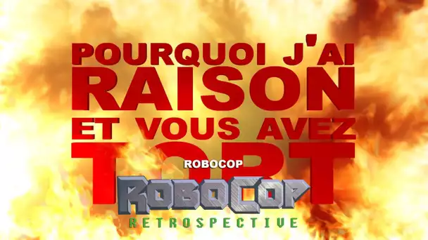 Pourquoi j&#039;ai Raison et vous avez Tort - Robocop Retrospective : Robocop
