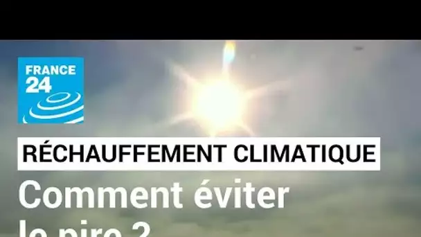 Nouveau rapport du Giec : comment faire face au changement climatique ? • FRANCE 24