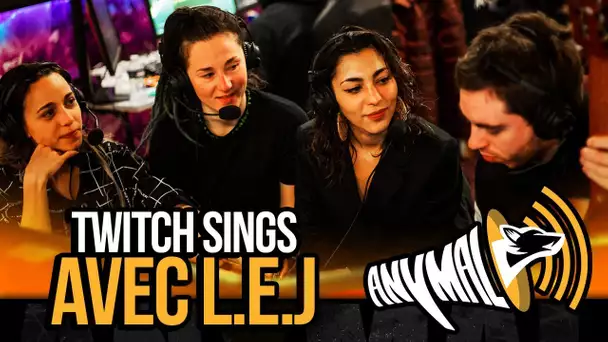 Anymal #7 : Twitch Sings avec L.E.J