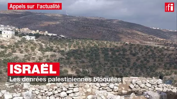 Israël : les denrées palestiniennes bloquées