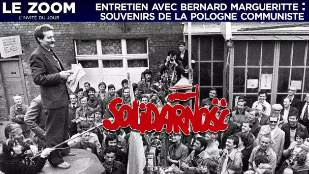 Entretien avec Bernard Margueritte : souvenirs de la Pologne communiste