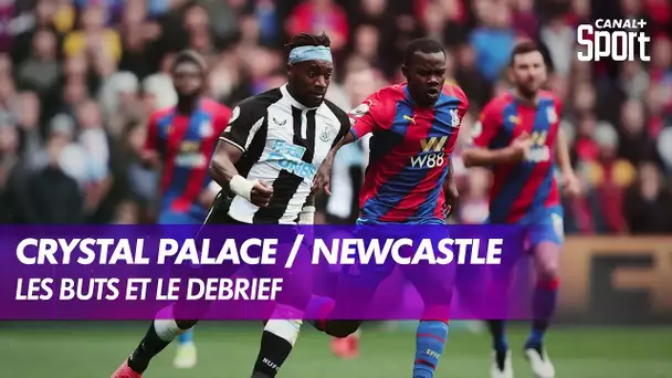 Les buts et le débrief de Crystal Palace / Newcastle