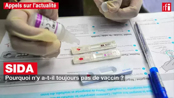 Sida : pourquoi toujours pas de vaccin ?