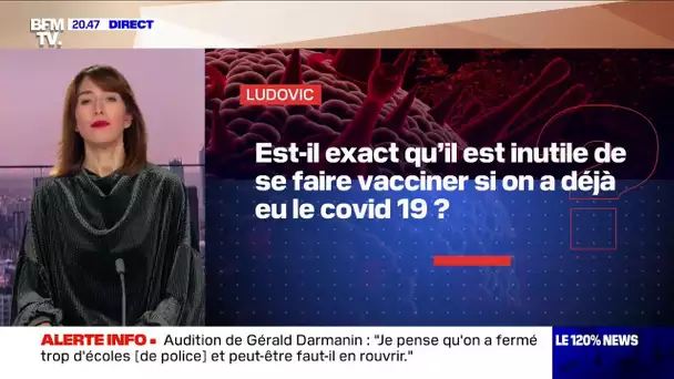 Est-il exact qu'il qu'il est inutile de se faire vacciner si on a déjà eu le Covid-19 ?