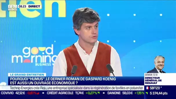 Gaspard Koenig (Philosophe) : Pourquoi "Humus" est aussi un ouvrage économique ?