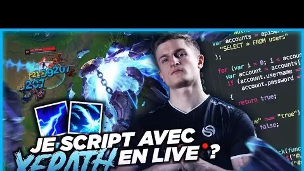 JE SCRIPT AVEC XERATH EN PLEIN STREAM ?!