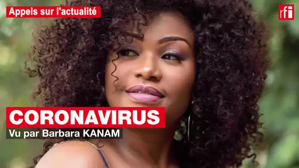 Coronavirus - Barbara Kanam « Nous devons améliorer et développer notre système de santé.»