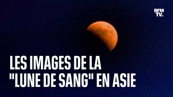 Les images de la "lune de sang", cette éclipse totale de la lune aperçue en Asie